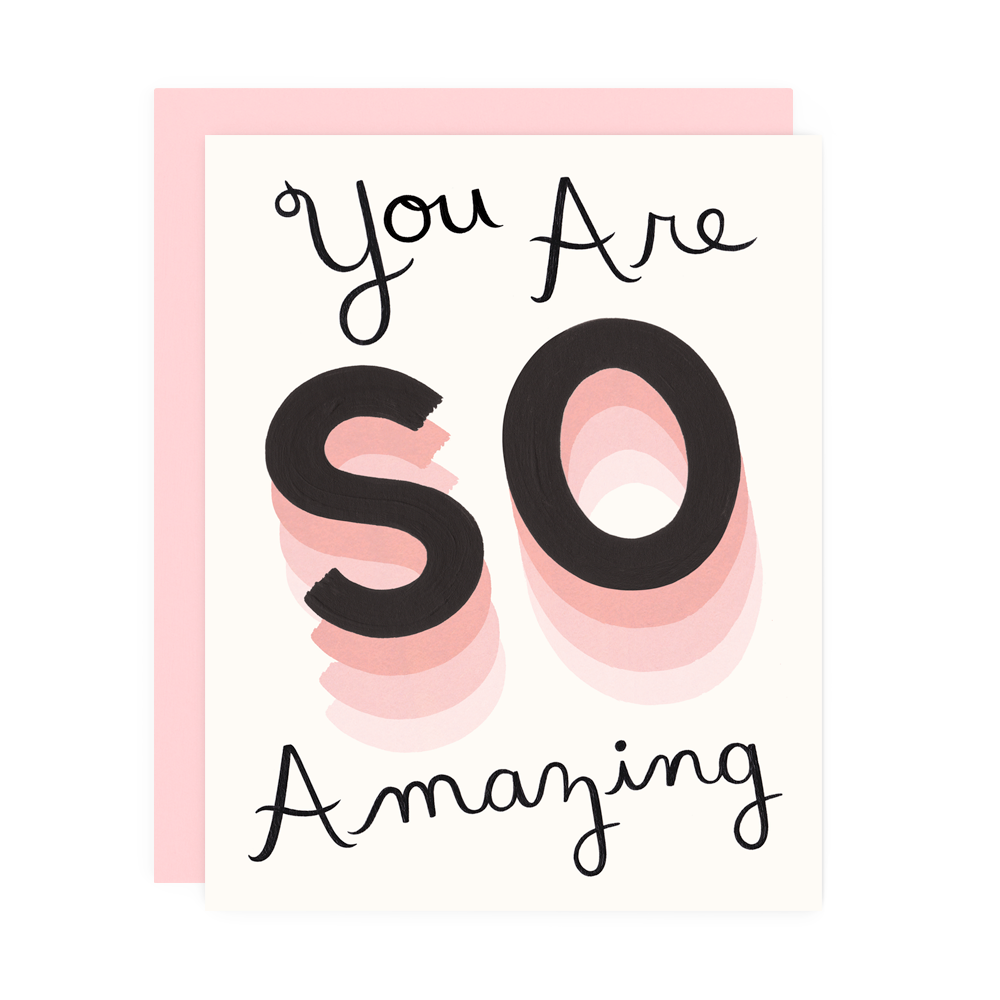 You Are SO Amazing