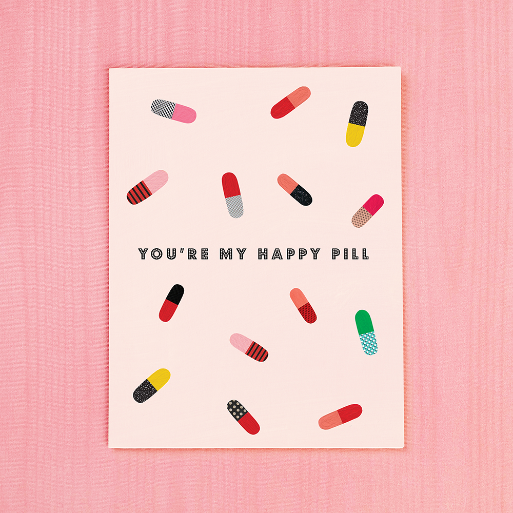 You&#39;re My Happy Pill